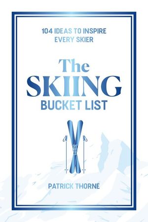 The Skiing Bucket List