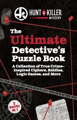 Hunt A Killer: The Ultimate Detective's Puzzle Book
