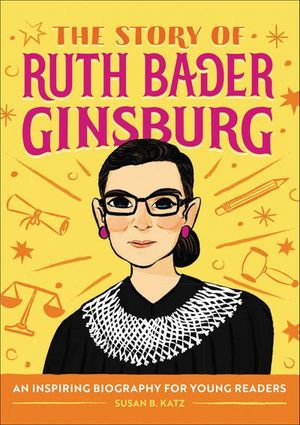 The Story of Ruth Bader Ginsburg