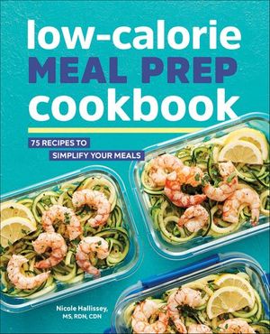 Low-Calorie Meal Prep Cookbook