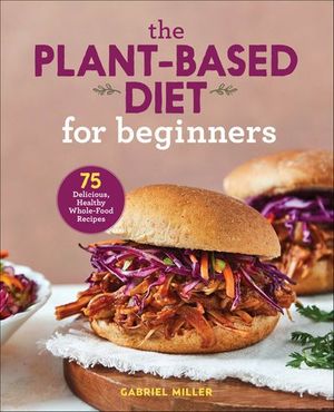 The Plant-Based Diet for Beginners