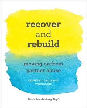 Recover and Rebuild: Moving On from Partner Abuse