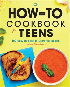 The How-To Cookbook for Teens