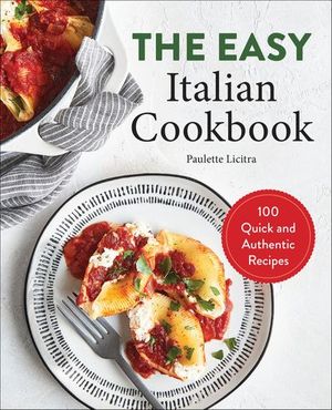 The Easy Italian Cookbook