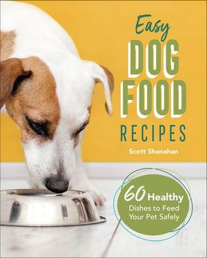 Easy Dog Food Recipes