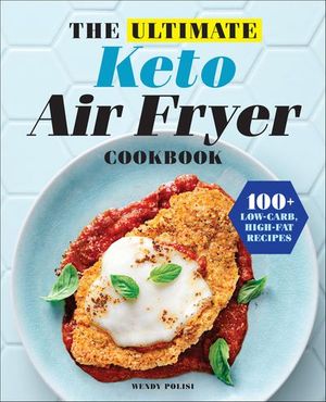 The Ultimate Keto Air Fryer Cookbook