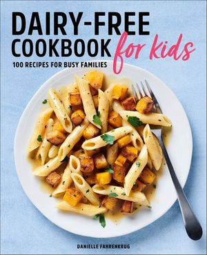 Dairy-Free Cookbook for Kids