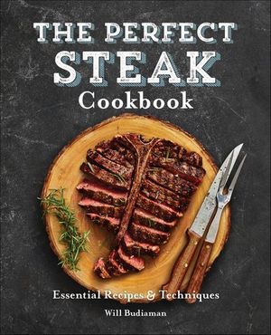 The Perfect Steak Cookbook