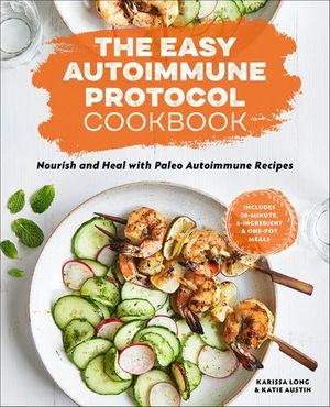 The Easy Autoimmune Protocol Cookbook