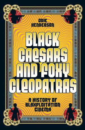 Black Caesars and Foxy Cleopatras
