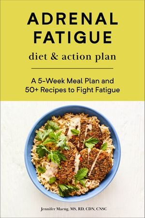 Adrenal Fatigue Diet & Action Plan