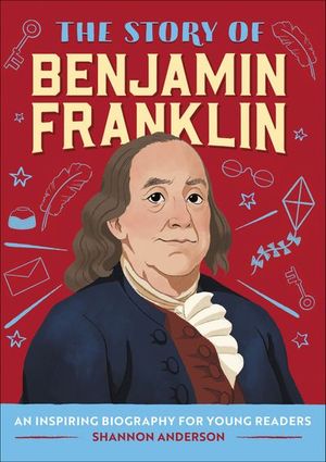 The Story of Benjamin Franklin