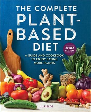 The Complete Plant-Based Diet