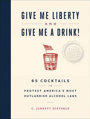 Give Me Liberty and Give Me A Drink!