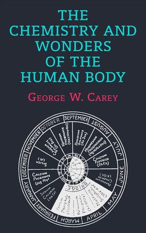 The Chemistry and Wonders of the Human Body