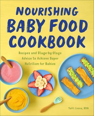 Nourishing Baby Food Cookbook