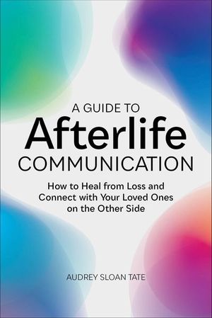 A Guide to Afterlife Communication