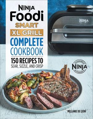 Ninja® Foodi™ Smart XL Grill Complete Cookbook