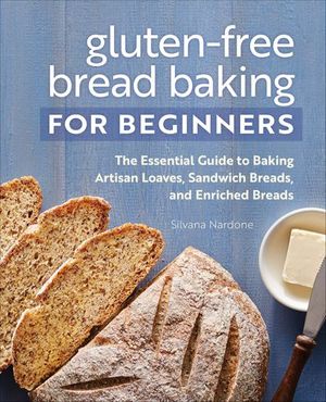 Gluten-Free Bread Baking for Beginners