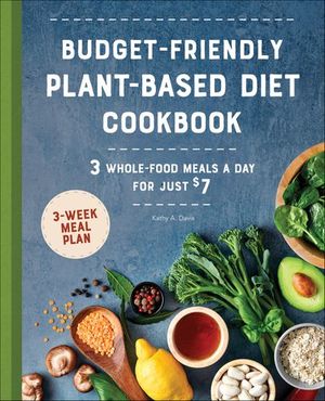 Budget-Friendly Plant-Based Diet Cookbook