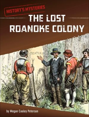 The Lost Roanoke Colony