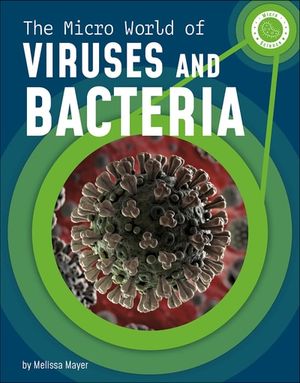 The Micro World of Viruses and Bacteria