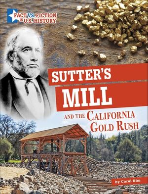 Sutter's Mill and the California Gold Rush