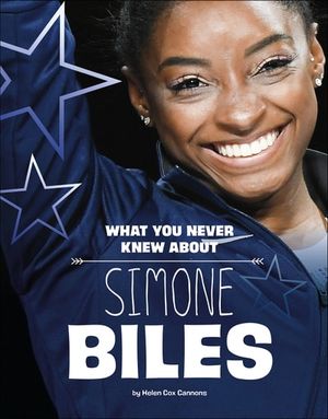 What You Never Knew About Simone Biles