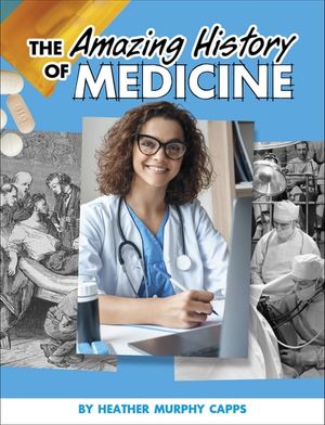The Amazing History of Medicine