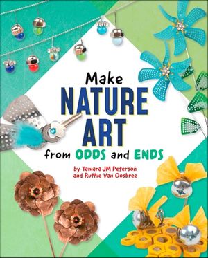 Make Nature Art from Odds and Ends