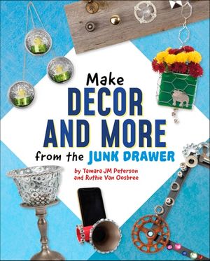 Make Decor and More from the Junk Drawer