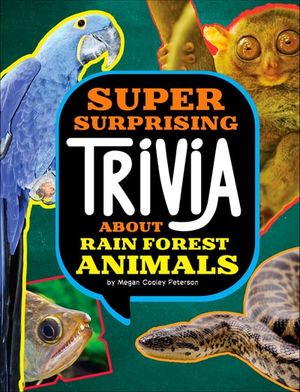Super Surprising Trivia About Rain Forest Animals