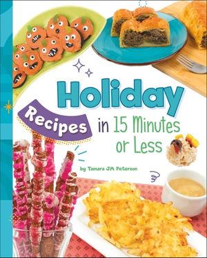 Holiday Recipes in 15 Minutes or Less