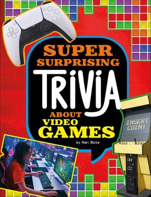 Super Surprising Trivia About Video Games