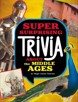 Super Surprising Trivia About the Middle Ages
