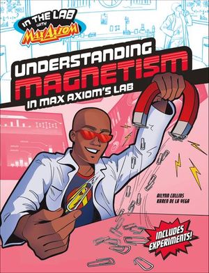 Understanding Magnetism in Max Axiom's Lab