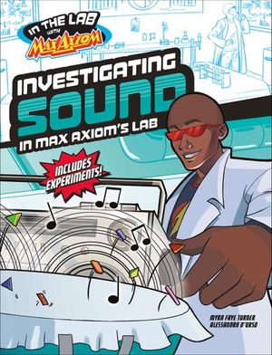 Investigating Sound in Max Axiom's Lab