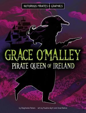 Grace O'Malley, Pirate Queen of Ireland