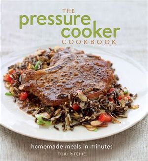 Buy The Pressure Cooker Cookbook: Homemade Meals in Minutes at Amazon