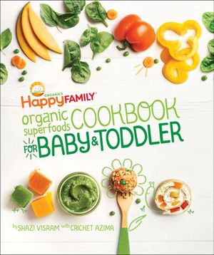 Happy Family Organic Superfoods Cookbook for Baby & Toddler