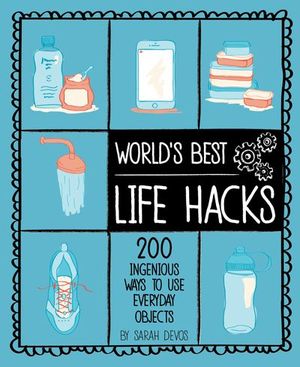 World's Best Life Hacks
