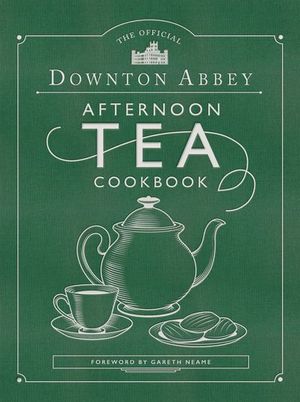 Buy The Official Downton Abbey Afternoon Tea Cookbook at Amazon