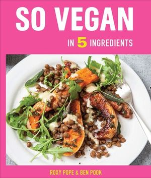 Buy So Vegan in 5 Ingredients at Amazon