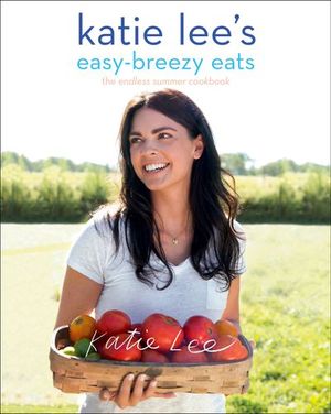 Buy Katie Lee's Easy-Breezy Eats at Amazon