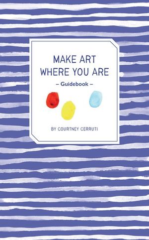 Buy Make Art Where You Are Guidebook at Amazon