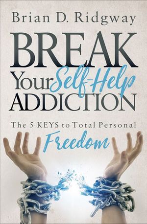 Buy Break Your Self-Help Addiction at Amazon