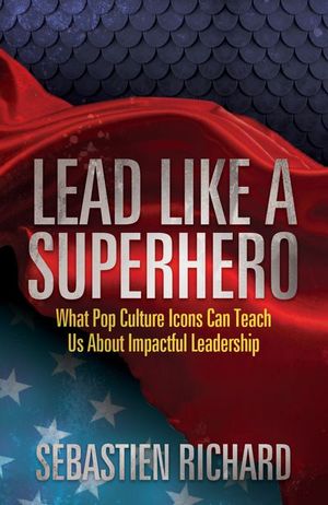 Buy Lead Like a Superhero at Amazon