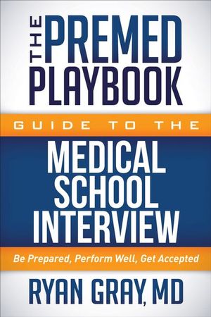 The Premed Playbook Guide to the Medical School Interview