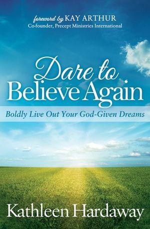Buy Dare to Believe Again at Amazon