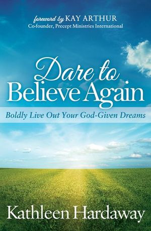 Dare to Believe Again